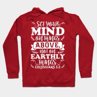 Colossians 3:2 Set Your Minds On Things Above Hoodie